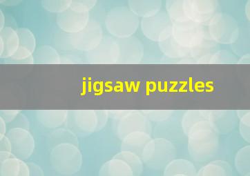 jigsaw puzzles